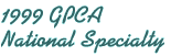 1999 GPCA National Specialty